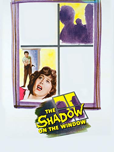 THE SHADOW ON THE WINDOW (1957)